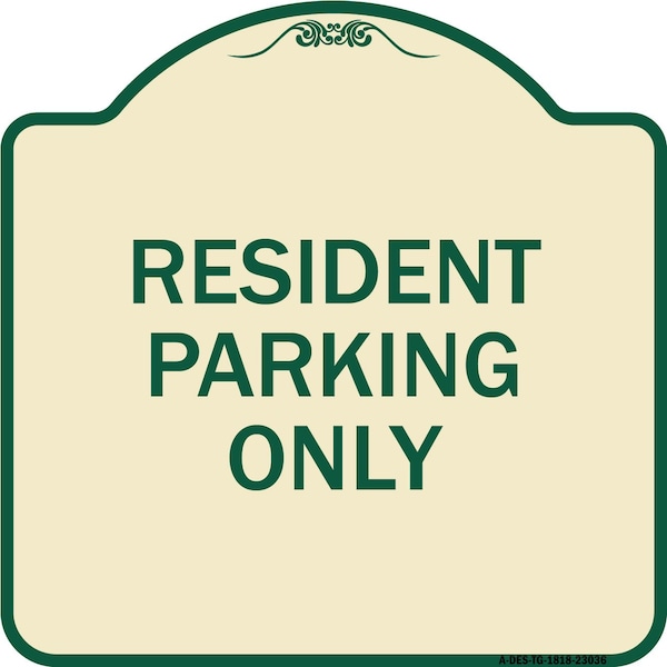 Reserved Parking Resident Parking Heavy-Gauge Aluminum Architectural Sign, 18" x 18", TG-1818-23036
